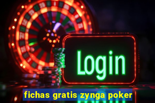 fichas gratis zynga poker