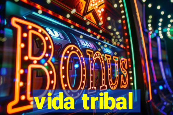 vida tribal