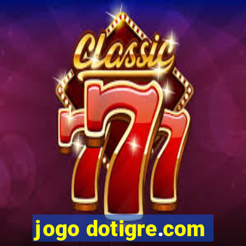 jogo dotigre.com