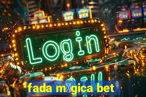 fada m谩gica bet