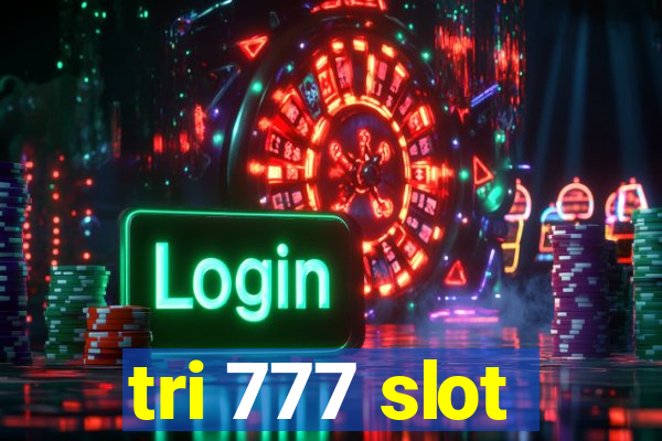 tri 777 slot