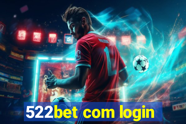 522bet com login