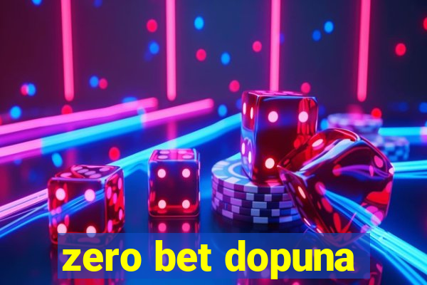 zero bet dopuna