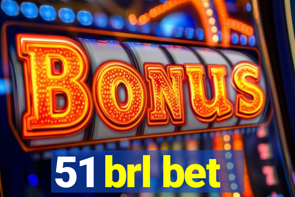 51 brl bet