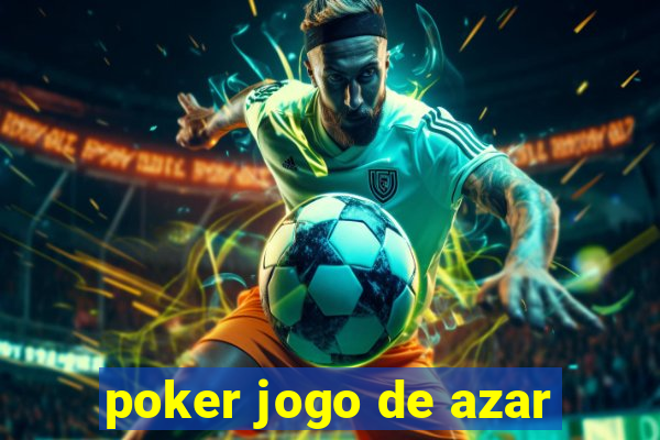 poker jogo de azar