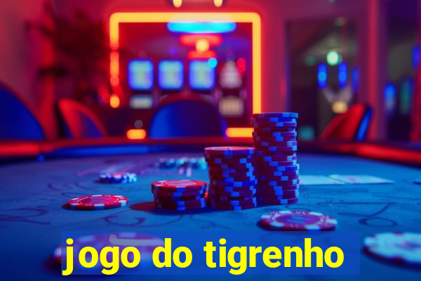 jogo do tigrenho