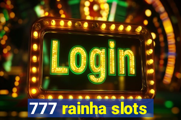 777 rainha slots