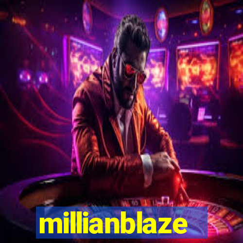 millianblaze