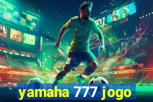 yamaha 777 jogo