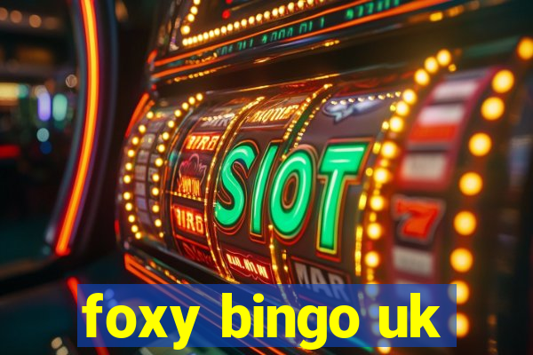 foxy bingo uk