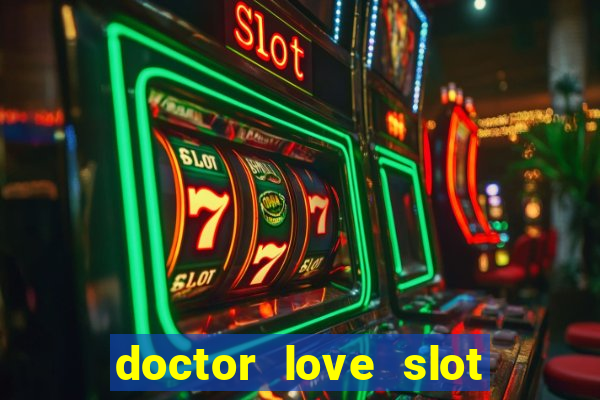 doctor love slot free play