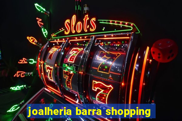 joalheria barra shopping