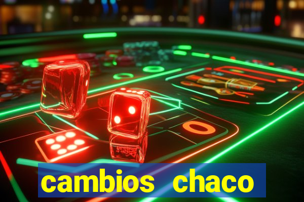 cambios chaco dólar guaraní