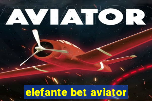 elefante bet aviator