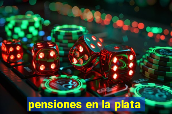 pensiones en la plata