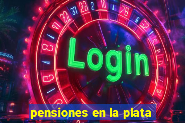 pensiones en la plata