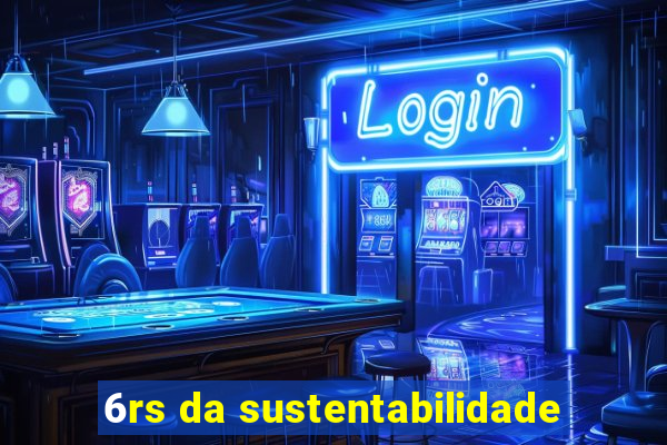 6rs da sustentabilidade