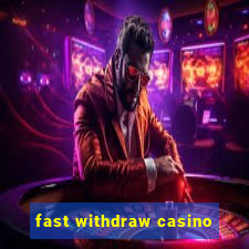 fast withdraw casino