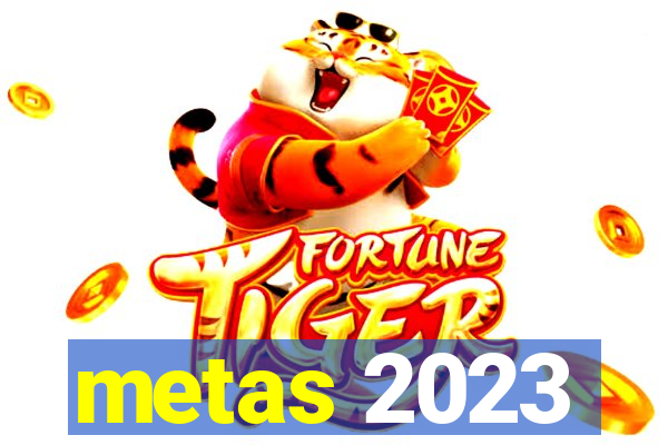 metas 2023