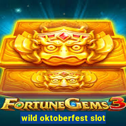 wild oktoberfest slot