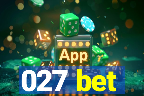 027 bet