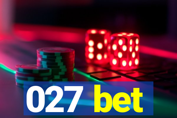 027 bet