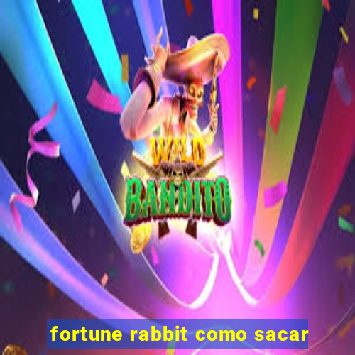 fortune rabbit como sacar