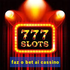 faz o bet ai cassino