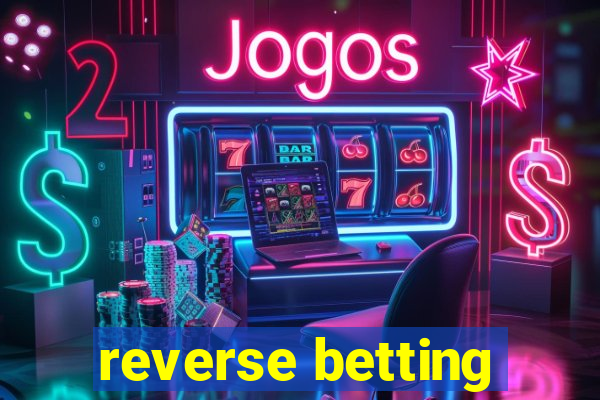 reverse betting