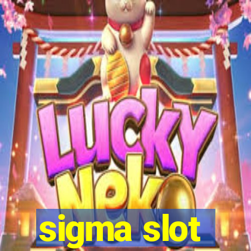 sigma slot