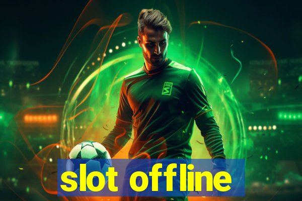 slot offline