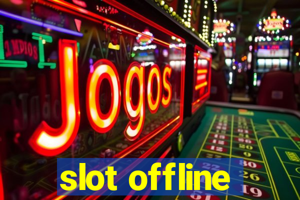 slot offline