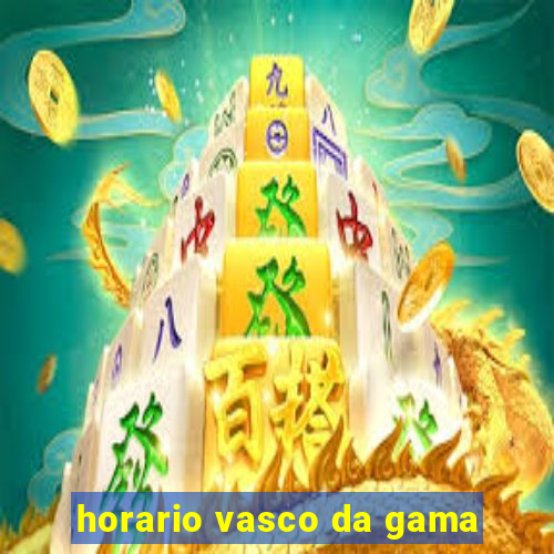 horario vasco da gama