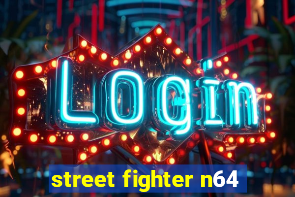 street fighter n64