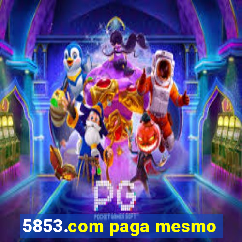 5853.com paga mesmo