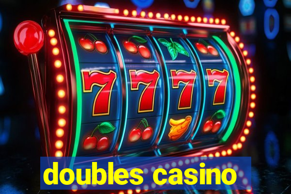 doubles casino