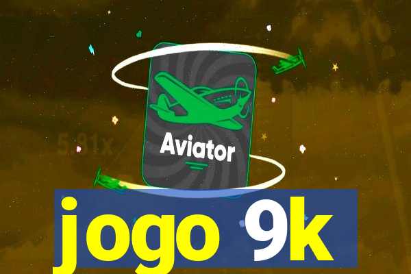 jogo 9k