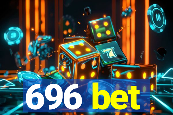 696 bet