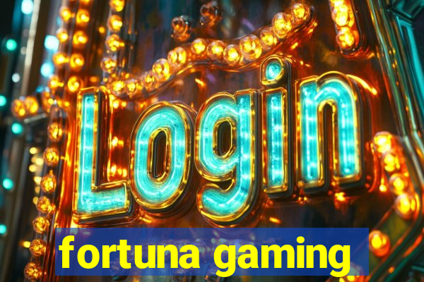 fortuna gaming