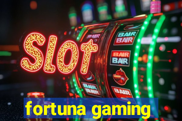 fortuna gaming