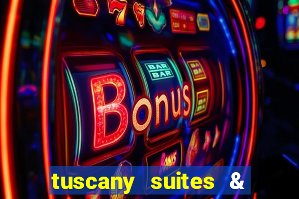 tuscany suites & casinos las vegas nv