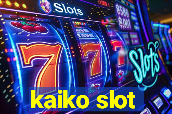 kaiko slot