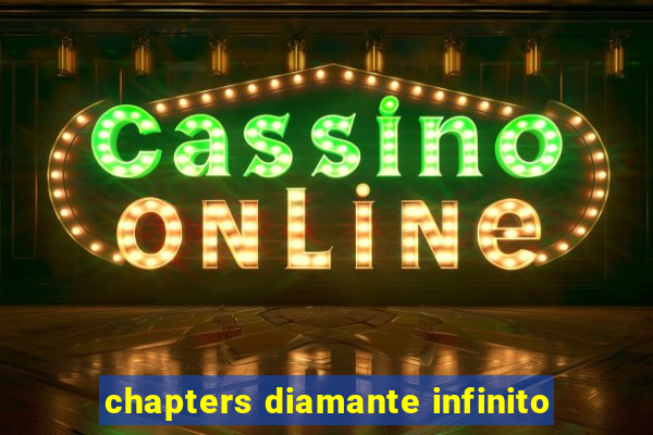 chapters diamante infinito