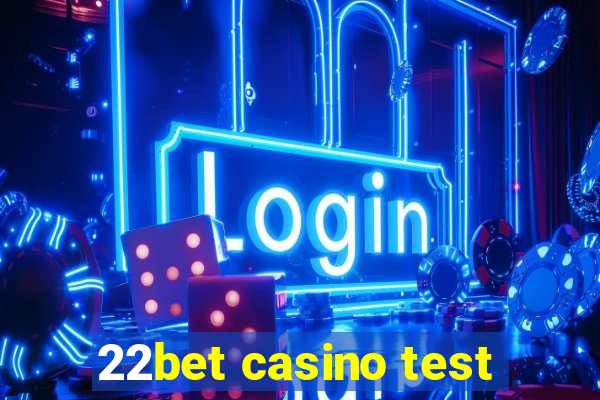 22bet casino test