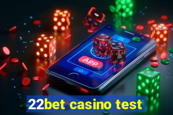 22bet casino test