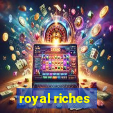 royal riches