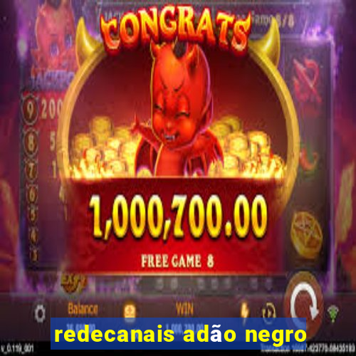 redecanais adão negro