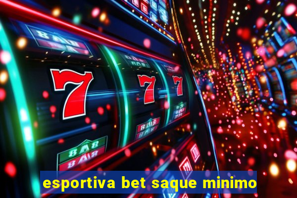 esportiva bet saque minimo