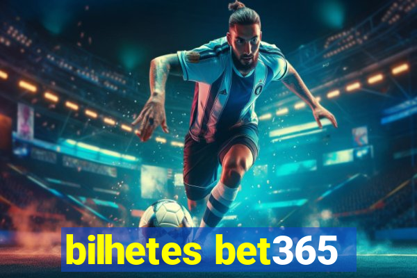 bilhetes bet365