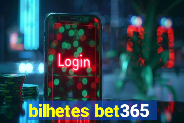 bilhetes bet365